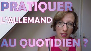 Comment pratiquer lallemand au quotidien [upl. by Adnuahs923]