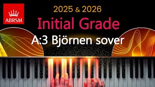 ABRSM 2025 amp 2026  Initial Grade Piano Exam  A3 Björnen Sover  Trad Swedish [upl. by Enelrats]