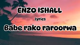 Enzo Ishall  Babe rako raroorwa  official lyrics [upl. by Hilaria]