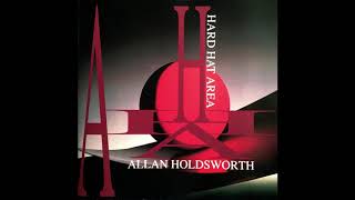 Allan Holdsworth  Hard Hat Area 1993 Full Album [upl. by Attenra716]