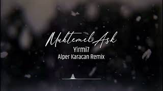 yirmi7  Muhtemel Aşk  Alper Karacan Remix  afrohouse [upl. by Sacksen]