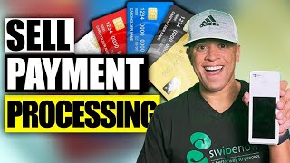 Selling Payment Processing How to Make Money Selling Merchant Services [upl. by Samp383]