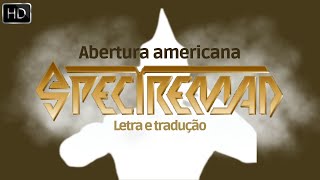 SPECTREMAN HD  ABERTURA AMERICANA  1971  Letra e tradução  Spectreman Intro 【スペクトルマン OP】 [upl. by Adroj194]