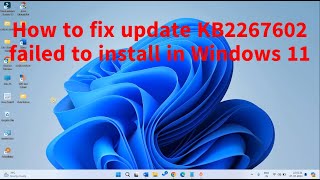 How to fix update KB2267602 failed to install in Windows 11 [upl. by Garret]