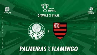 PALMEIRAS X FLAMENGO  07082024  COPA DO BRASIL  AO VIVO [upl. by Errecart]