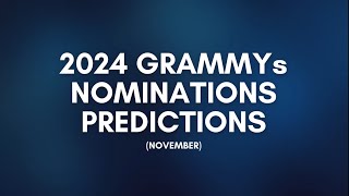 2024 GRAMMYs Nominations Predictions November [upl. by Staal]