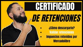 IMPUESTOS MERCADOLIBRE   Certificado de Retenciones  Retenciones de IVA e ISR [upl. by Yllas]