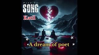 KATIL A DREAM FO POET  Official music audio hiphop artist [upl. by Neysa525]