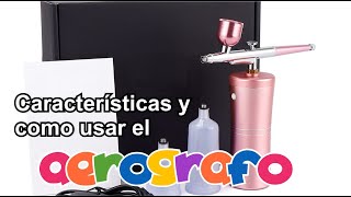 Características y uso del aerografo portátil [upl. by Howlan]