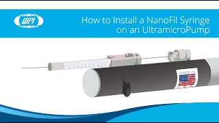 How to Install a NanoFil Syringe on an UltraMicroPump [upl. by Niroht]