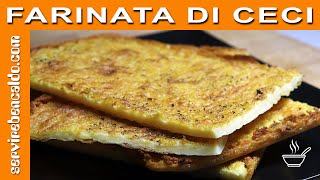 Farinata di Ceci  Cecìna  Torta di Ceci [upl. by Betta]