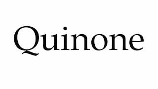 How to Pronounce Quinone [upl. by Sampson316]