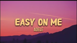 Adele  Easy on me lyrics [upl. by Ynahpets168]