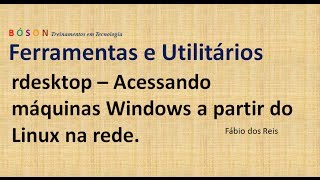 rdesktop  Acessar Remotamente o Windows a partir do Linux [upl. by Eseyt546]