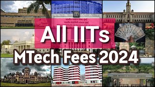 All IITs MTech Fees 202425  Indian Institute of Technology  Fee Structure for MTech 2024 [upl. by Stucker]