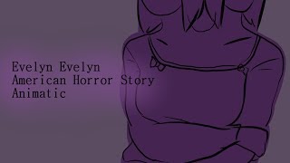 Evelyn Evelyn American Horror story Animatic [upl. by Noraf]