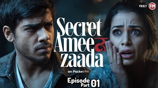 आहान की बेइज्जती  secret Ameerzaada EP 1 part 1 Popular new audio सीरीज हिन्दी में  NAVAL [upl. by Petrine]