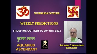 WEEKLY PREDICTION 14th OCT 2024 to 20 OCT 2024AQUARIUS ASCENDANT कुम्भ लग्न Astrologer Annil Verma [upl. by Pas284]