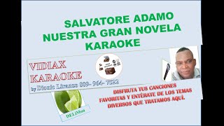 Salvatore Adamo Nuestra novela karaoke [upl. by Girhiny]