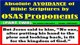 Absolute AVOIDANCE of Bible Scriptures by OSAS Proponents HidingTruth HardRealities WalkWithJesus [upl. by Ursola]