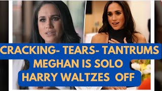 TEARS amp TANTRUMS  MEGHAN’S SOLO amp HARRY HAD ENOUGH LATEST meghan meghanmarkle royal [upl. by Atkins]