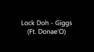 Giggs  Lock Doh Ft DonaeO Lyric Video [upl. by Schoof]