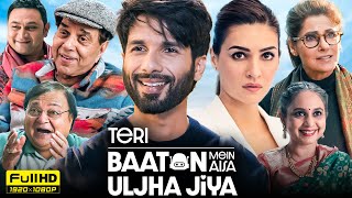 Teri Baaton Mein Aisa Uljha Jiya Full Movie  Shahid Kapoor Kriti Sanon  1080p HD Facts amp Review [upl. by Egas901]