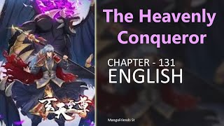 The Heavenly Conqueror Chapter 131 English [upl. by Troy]