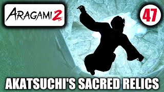 Aragami 2  Akatsuchi’s Sacred Relics  Get the Sacred Relics  Mission Walkthrough Part 47 [upl. by Mendy]