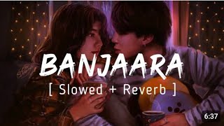 banjaara song slowed reverb  new song 🎵 ♥️ 2024  new viral song  song [upl. by Heintz]