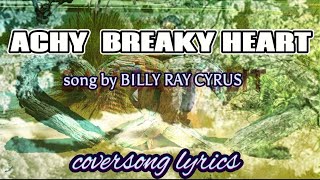 ACHY BREAKY HEART song by BILLY RAY CYRUS coversonglyrics [upl. by Revned988]