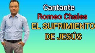 LO LLEVARON Al CALVARIO Hno Romeo Chales [upl. by Lebar]