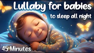 45 Minutes  Lullaby for babies to sleep all night  Sleep Music  เพลงกล่อมเด็ก  ไม่มีโฆษณา [upl. by Dail]