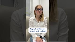 Autyzm Zespół Aspergera – jak psycholog może pomóc Wyjaśnia mgr Aleksandra Krasowska [upl. by Abigale]