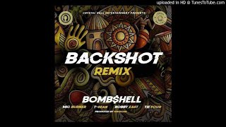 REMIX Bombshell Grenade – Backshot ft Mic Burner T Sean Bobby East Tie Four [upl. by Acinoed]