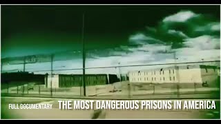 The Most Dangerous Prisons in America and The Deadliest Prisoners Full Documentary [upl. by Aniale]