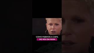 COMO FIZEMOS A CAPA DO XOU DA XUXA [upl. by Jamel]