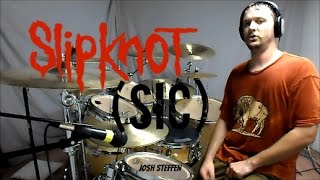 SLIPKNOT  sic  Drum Cover [upl. by Kinney]