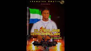 OLD SALONE DANCEHALL MIX by DJ SMALLING [upl. by Philina700]