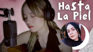 Hasta la piel  Carla Morrison  Cover x Brissa López [upl. by Eelana]