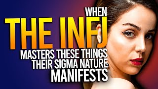 When The INFJ Masters These 10 Things Their Sigma Nature Manifests [upl. by Greenes958]