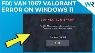 FIX VAN 1067 error on Windows 11 when running Valorant [upl. by Haliek]