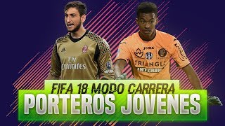 FIFA 18  MEJORES PORTEROS JOVENES  Modo Carrera [upl. by Notfol]