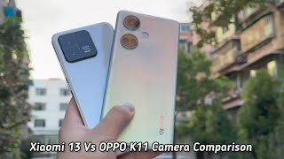 OPPO K11 Vs Xiaomi 13 Camera Comparison [upl. by Butte]