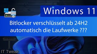 Windows 11  Ab 24H2 verschlüsselt Bitlocker automatisch Laufwerke ohne zu fragen [upl. by Gusti281]