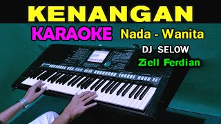 KENANGAN  Ziell Ferdian  KARAOKE Nada Wanita  DJ SELOW [upl. by Ramonda]