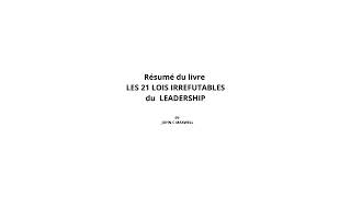 RESUME DU LIVRE LES 21 LOIS DU LEADERSHIP de JOHN C MAXWELL [upl. by Pellet]