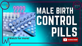 Male Birth Control Pills [upl. by Krilov268]