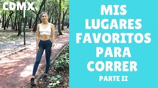 ¡MIS LUGARES FAVORITOS PARA CORRER EN CDMX PARTE 2 [upl. by Llerrah]