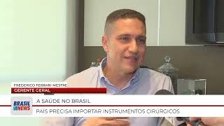 A SAÚDE NO BRASIL PAÍS PRECISA IMPORTAR INSTRUMENTOS CIRÚRGICOS [upl. by Holtz]